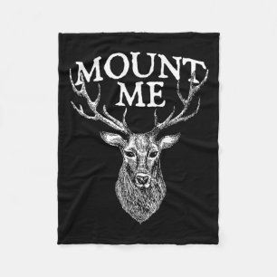 Mount Me - Deer Lover Hunting Antler Forest Wildli Fleece Blanket