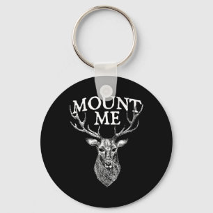 Mount Me - Deer Lover Hunting Antler Forest Wildli Key Ring