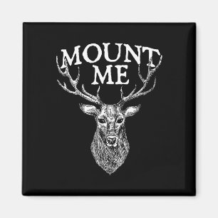 Mount Me - Deer Lover Hunting Antler Forest Wildli Magnet