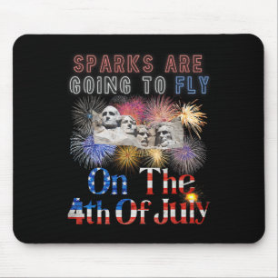 Mount Rushmore 4th Of July Sparks Are Going To Fly Mouse Pad