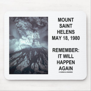 Mount Saint Helens May 18, 1980 Will Happen Again Mouse Pad