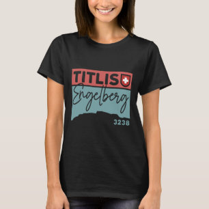 Mount Titlis Engelberg Switzerland Hike Hiking Ski T-Shirt