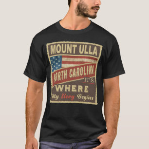MOUNT ULLA, NC It's where my Story begins T-Shirt