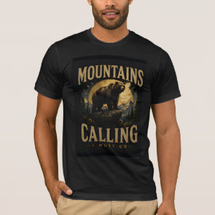 Mountain Bear Calling Wilderness Adventure I Must  T-Shirt