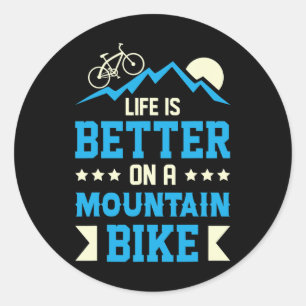 Mountain Bike Better Life Mtb Biking Bikers And T Classic Round Sticker