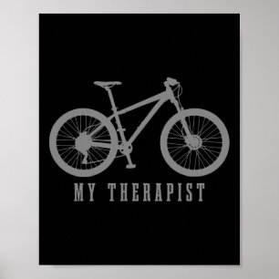 Mountain Bike Bicycle My Therapist Mtb Biking Ther Poster