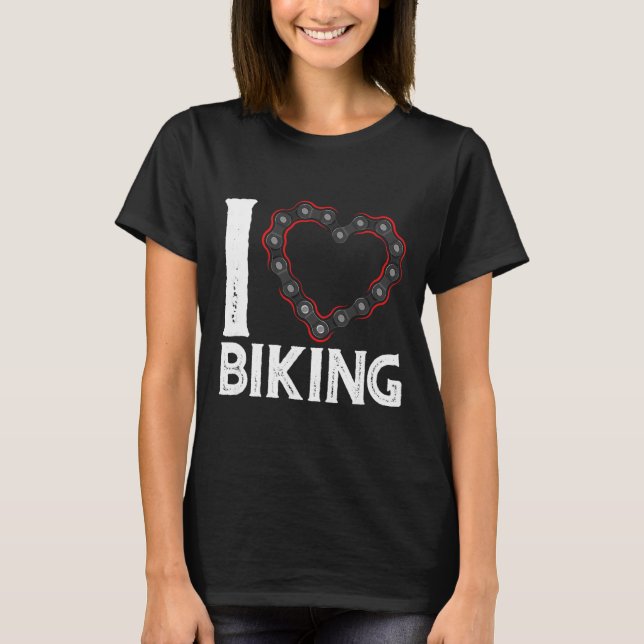 Mountain Bike Cycling Bicycle I Love Biking  T-Shirt (Front)