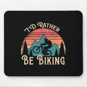 Mountain Bike Cycling Bicycle Id Rather Be Biking  Mouse Pad