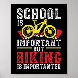Mountain Bike Cycling Bicycle  School Is Important Poster