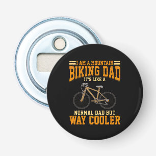 Mountain Bike Dad Cycling Papa It's Like a Normal Bottle Opener