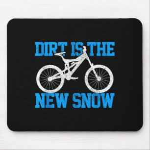 Mountain Bike Dirt Is The New Snow Mtb Winter Down Mouse Pad
