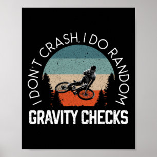 Mountain Bike I Don't Crash I Do Random Gravity Ch Poster