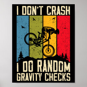 Mountain Bike I Don't Crash I Do Random Gravity Ch Poster