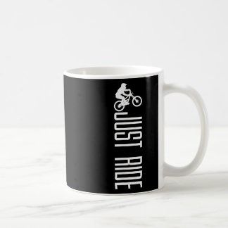 Mountain Bike Just Ride Mtb Biking Mountain Biker  Coffee Mug