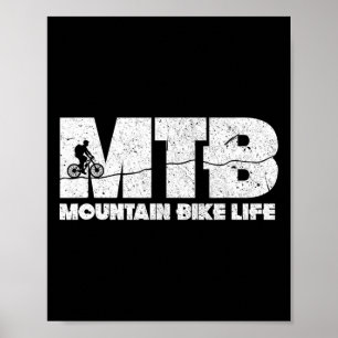 Mountain Bike Life Mtb Biking Cycling Bikers Cycli Poster