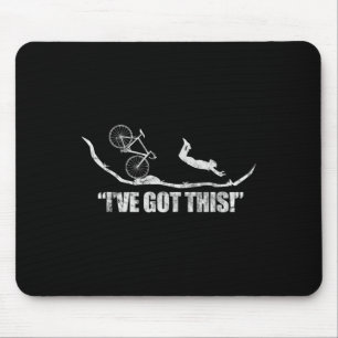 Mountain Bike Mtb Biking Stunt Funny I've Got This Mouse Pad