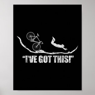 Mountain Bike Mtb Biking Stunt Funny I've Got This Poster