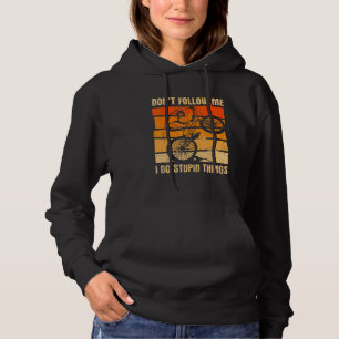 Mountain Bike MTB Downhill DON'T FOLLOW ME I DO ST Hoodie