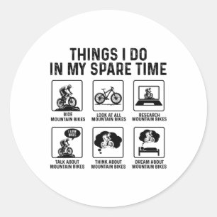 Mountain Bike Things I Do In My Spare Time Funny M Classic Round Sticker