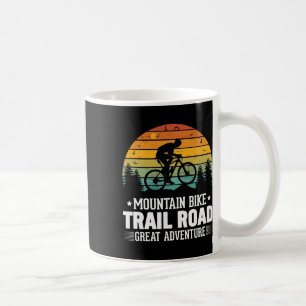 Mountain Bike, Trail Road, Great Adventure, Biking Coffee Mug