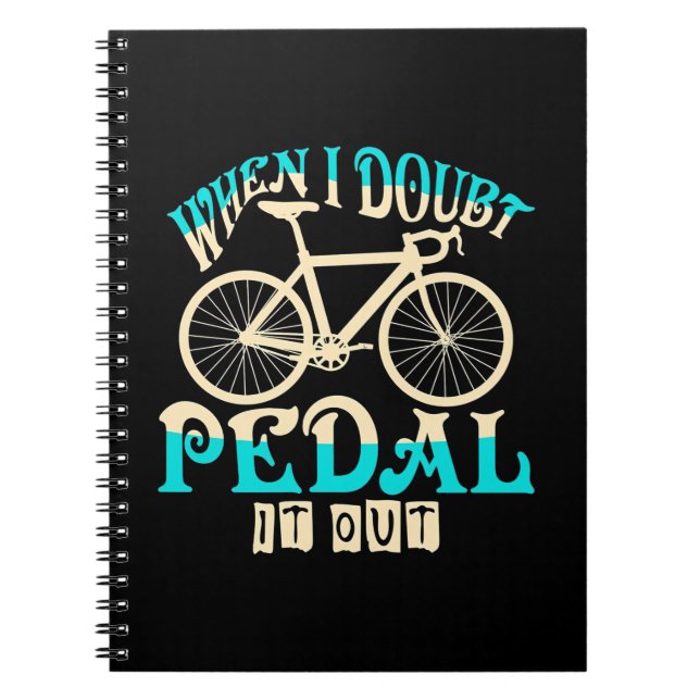 Mountain Bike When I Doubt Pedal It Out Notebook (Front)