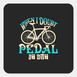 Mountain Bike When I Doubt Pedal It Out Square Sticker