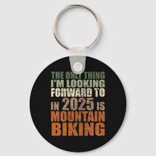 Mountain Biking 2025 Funny I Look Forward Bike Adv Key Ring