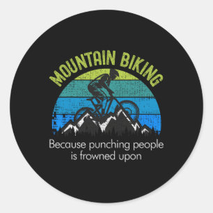 Mountain Biking Because Punching People Funny Mtb Classic Round Sticker