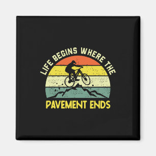 Mountain Biking Bike Mtb Life Begins Where The Pav Magnet