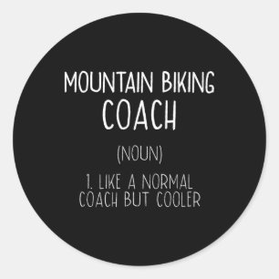 Mountain Biking Coach Definition Funny Biker Humor Classic Round Sticker