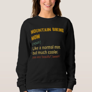 Mountain Biking Definition Proud Mountain Biking Sweatshirt