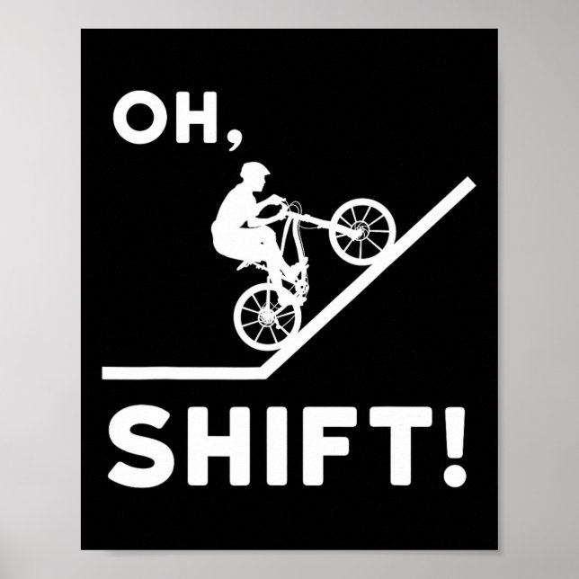 Mountain Biking Gift For Mountain Biker - Oh Shift Poster (Front)