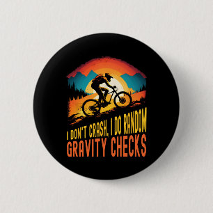 Mountain Biking I Don’t Crash I Do Random Gravity 6 Cm Round Badge