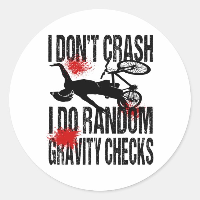 Mountain Biking I Don't Crash I Do Random Gravity  Classic Round Sticker (Front)