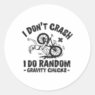 Mountain Biking I Don't Crash I Do Random Gravity Classic Round Sticker