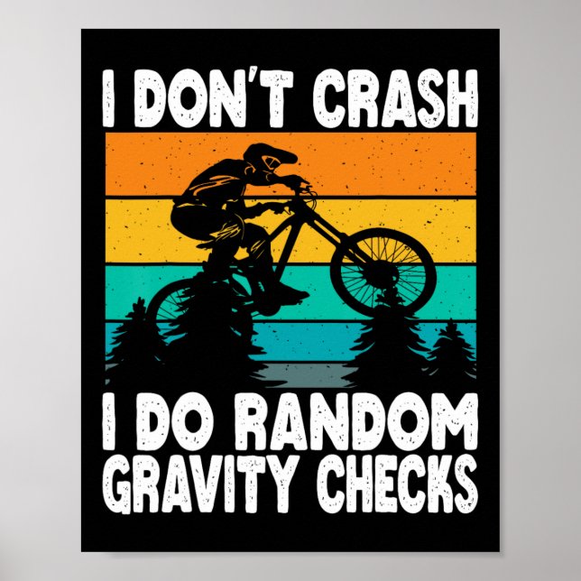 Mountain Biking I Don't Crash I Do Random Gravity  Poster (Front)