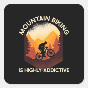 Mountain Biking Is Highly Addictive Square Sticker