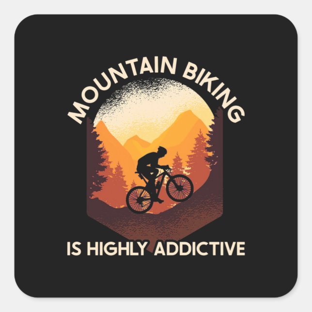Mountain Biking Is Highly Addictive Square Sticker (Front)