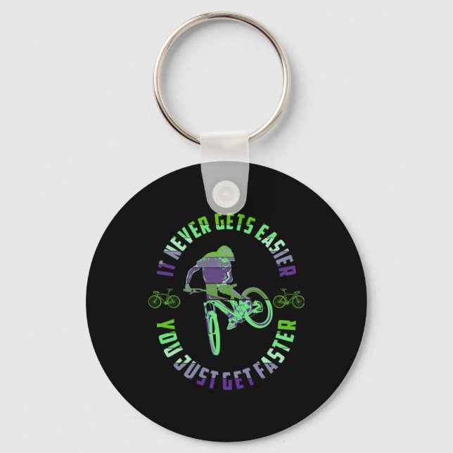Mountain Biking It Never Gets Easier Downhill Moun Key Ring (Front)