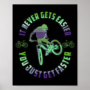 Mountain Biking It Never Gets Easier Downhill Moun Poster