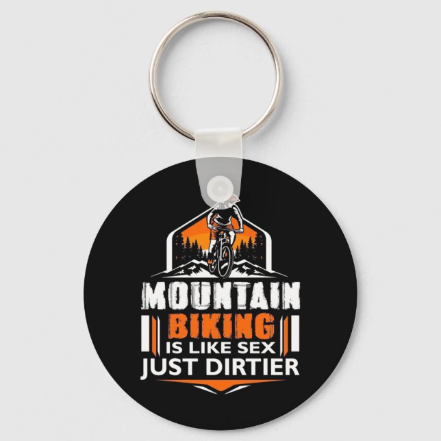 Mountain Biking Just Dirtier Key Ring (Front)