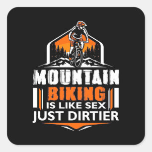 Mountain Biking Just Dirtier Square Sticker