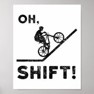 Mountain Biking, Mountain Bike, Funny, Oh Shift Poster
