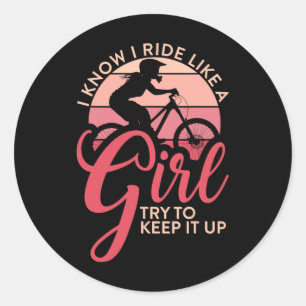 Mountain Biking Mtb I Know I Ride Like A Girl Cycl Classic Round Sticker