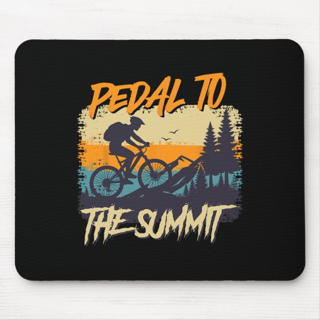 Mountain Biking Pedal To The Summit Mtb Funny Cycl Mouse Pad (Front)