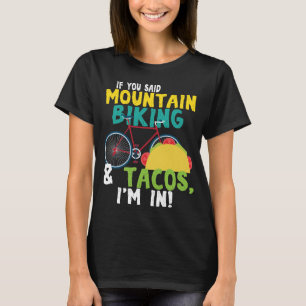 Mountain Biking Taco Lover Funny Men Women Gift T-Shirt