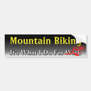 Mountain Biking - What I Do For FUN Sticker