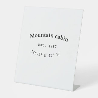 Mountain cabin s. Date year custom coordinates add Pedestal Sign