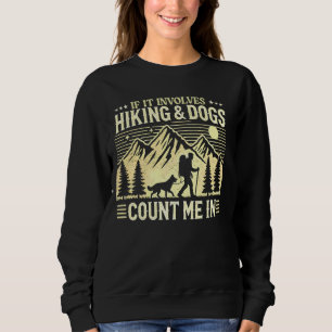 Mountain Camping If It Involves Hiking and Dogs Co Sweatshirt