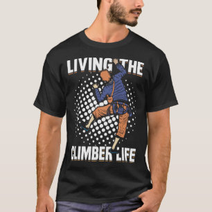 Mountain Climbing Rock Climb Climber _2 T-Shirt